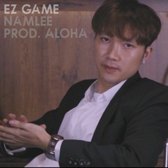 NamLee - EZ GAME ft Prod. Aloha