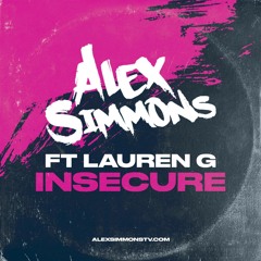 Alex Simmons Ft Lauren G - Insecure
