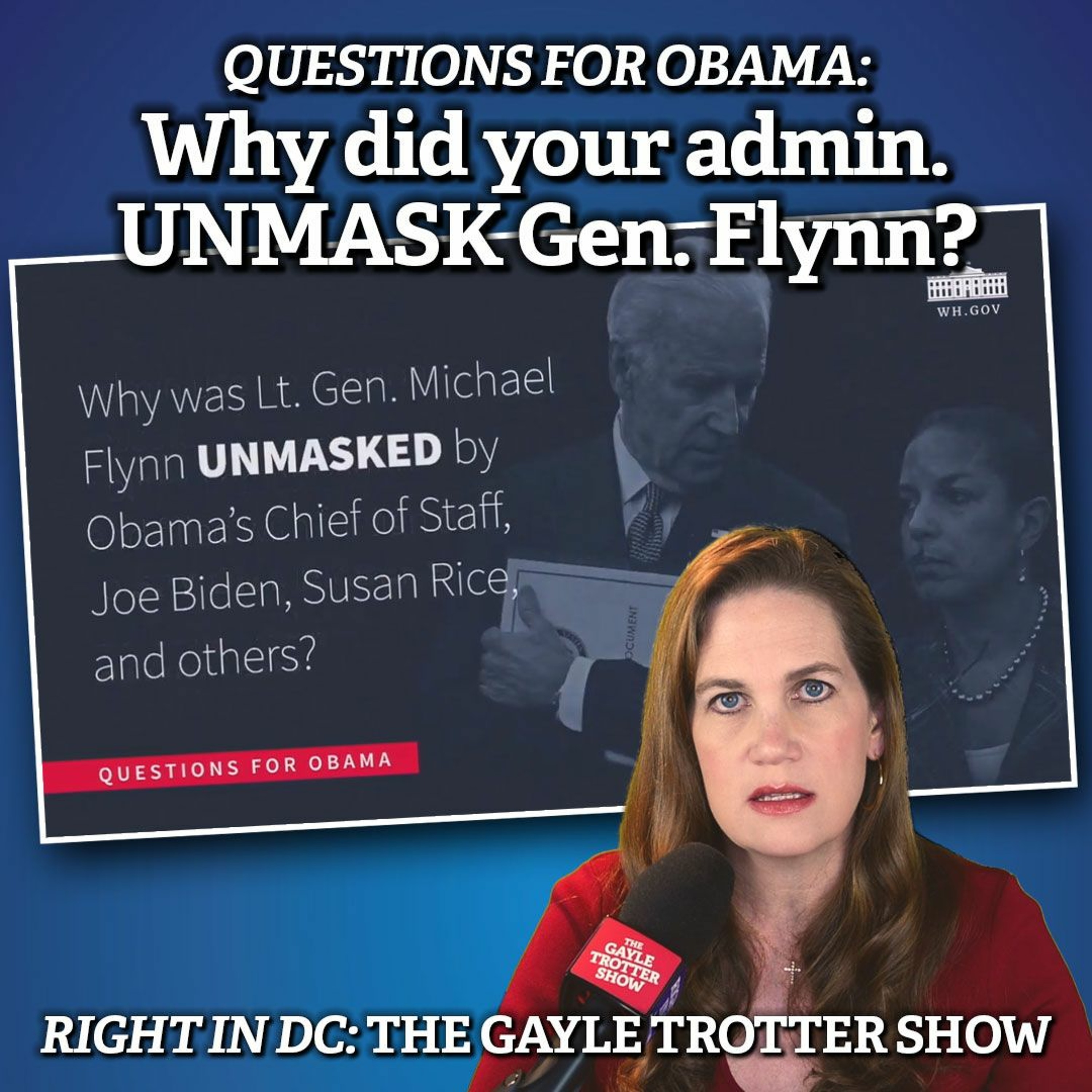 QUESTIONS FOR OBAMA #2: Why did your Administration UNMASK Gen. Flynn? episode artwork