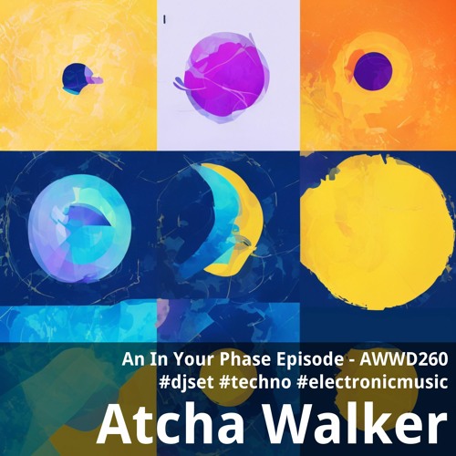 An In Your Phase Episode - AWWD260 - djset - techno - electronic music