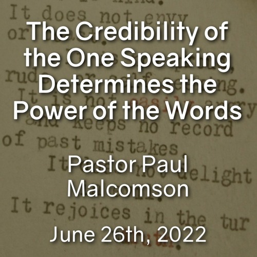 The Credibility of the One Speaking Determines the Power of the Words