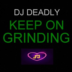 Keep On Grinding