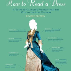 PDF BOOK How to Read a Dress: A Guide to Changing Fashion from the 16th to the 2