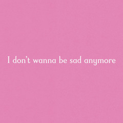 Sad Anymore