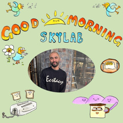 | GOOD MORNING SKYLAB | w/ Simon | 20.06.25