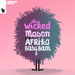 Mason feat. Afrika "Baby Bam" - The Wicked