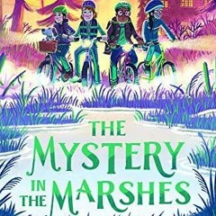 READ/DOWNLOAD Mystery in the Marshes: The After School Detective Club: Book Thre