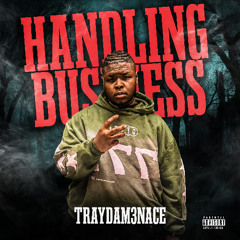 TRAYDAM3NACE - Handling Business (Mixtape)