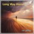 Artwork for Ron Gelinas - Long Way Home [ROYALTY FREE MUSIC]