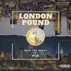 London Pounds Ft. MKHL