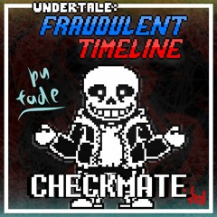 UNDERTALE: Fraudulent Timeline | CHECKMATE V1