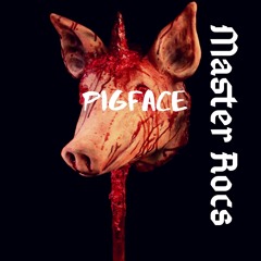 Master Rocs - PIGFACE (RIP King George Floyd) Prod: Adam Lovelady