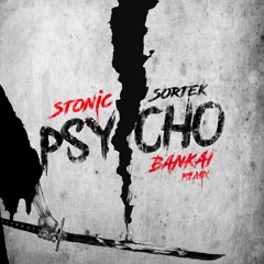 Psycho "BANKAI" Remix