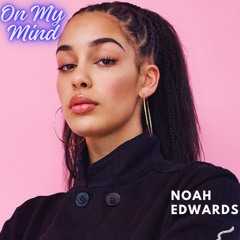 On My Mind - Noah Edwards