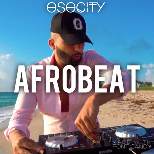 OSOCITY Afrobeat Mix  | Flight OSO 111