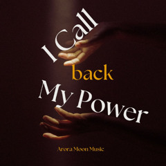 I call back My Power