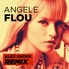 Angele - Flou (Alex Under Remix)