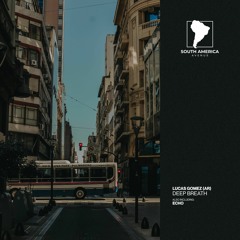 Lucas Gomez (AR) - Deep Breath [South America Avenue]