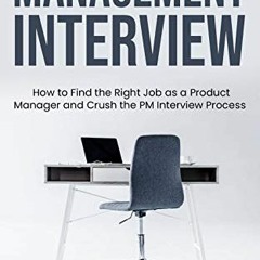 [GET] EBOOK EPUB KINDLE PDF The Product Management Interview: How to Find the Right J