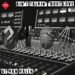 Van Halen - Ain't Talkin' 'Bout Love (Cover)