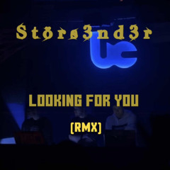 Störs3nd3r. - Looking For You  (RMX)