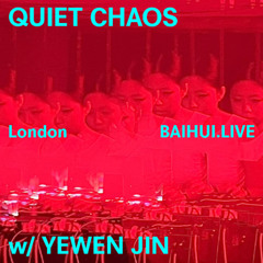 QUIET CHAOS w/ Yewen Jin at 百会 Baihui - 08/10/2024