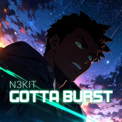 Gotta Burst (Extended Mix)
