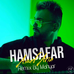 Asef Aria - Hamsafar (Mahyar Remix)