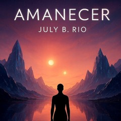 AMANECER By JuLy B. Rio DIC25