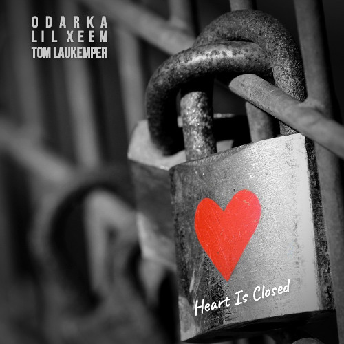 Tom Laukemper, Odarka & Lil Xeem - "Heart Is Closed"