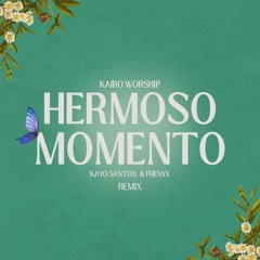 Kairo Worship - Hermoso Momento (Kayo Santos & Fhenyx Remix)