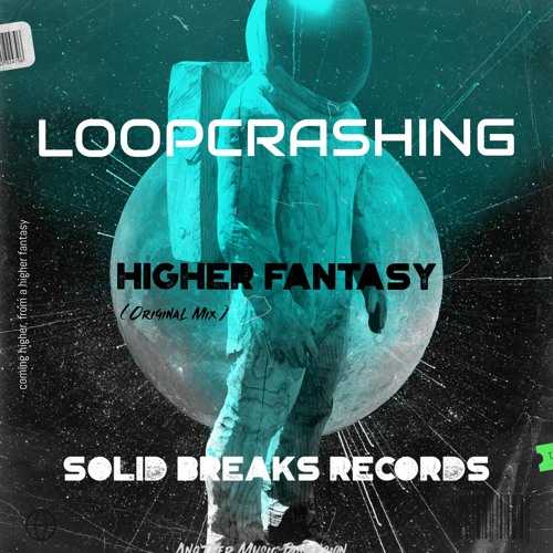 Looprashing - Higher Fantasy [Solid Breaks Records]