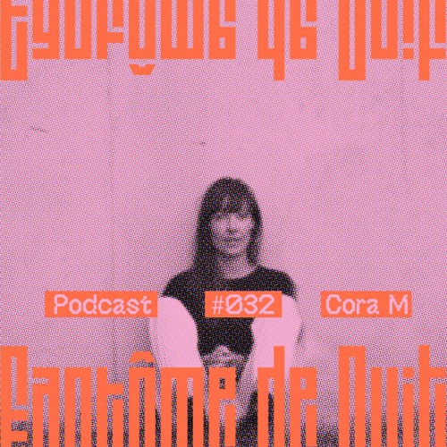 Fantôme de Nuit Podcast #032 - Cora M