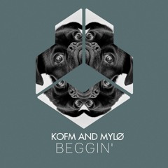 KOFM and MYLØ - Beggin'