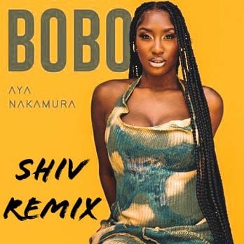Aya Nakamura - Bobo (SHIV Remix) BUY=FREE DOWNLOAD