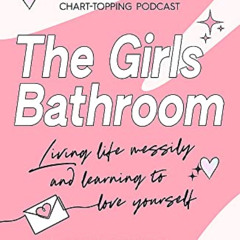 [GET] KINDLE 🗂️ The Girls Bathroom by  Cinzia Baylis-Zullo &  Sophia Tuxford [PDF EB