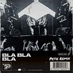 Bla Bla Bla (PETIE Remix)