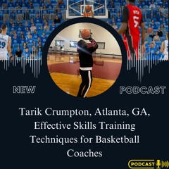 Tarik Crumpton, Atlanta, GA, Effective Skills Training Techniques For Basketball Coaches