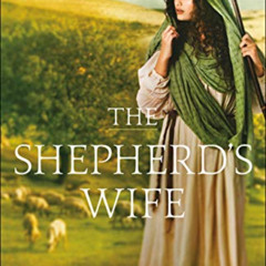 ACCESS EPUB 💕 The Shepherd's Wife (Jerusalem Road Book #2) by  Angela Hunt [EBOOK EP