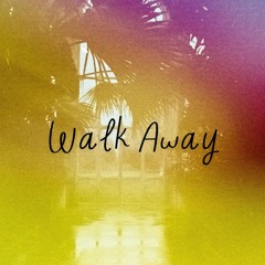 Walk Away