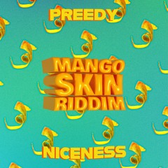 Preedy x Rebel Muzik - Niceness (Mango Skin Riddim)