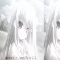 @lazydoll - away (lewlk edit)