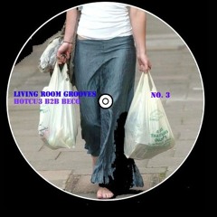 LIVING ROOM GROOVES VOL.3 // BECO B2B DJHOTCU3 //