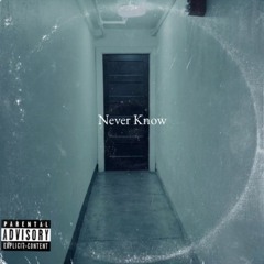 Never Know ft. A.Jax
