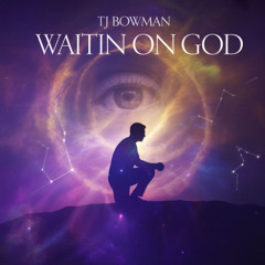 Waitin on God