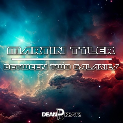 Martin Tyler - Between Two Galaxies (Radio Edit)