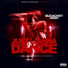 Just Wanna Dance/ Turn Em Up Some More