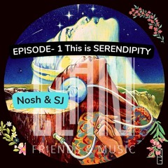 CLAN - Friends & Music, Episode 01 THIS IS SERENDIPITY feat Nosh & SJ