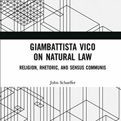 VIEW EBOOK 📋 Giambattista Vico on Natural Law: Rhetoric, Religion and Sensus Communi