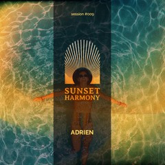 Adrien | Sunset Harmony Session #009